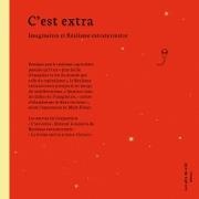 Christophe Bruno, Chrystelle Desbordes, Pierre Tectin - C'est extra Imaginaires et Réalisme extraterrestre