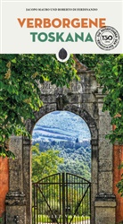 Roberto di Fernando, Jacopo Mauro - Verborgene Toskana