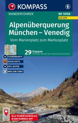 Raphaela Moczynski, Gerhard Stummvoll - KOMPASS Wanderführer Alpenüberquerung München, Venedig, Vom Marienplatz zum Markusplatz, 29 Etappen mit Extra-Tourenkarte mit Touren und GPS-Daten in der KOMPASS-App