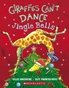 Giles Andreae, Guy Parker-Rees - Giraffes Can't Dance: Jingle Bells