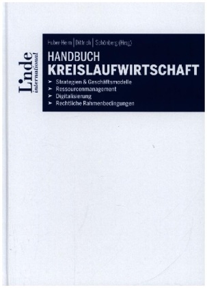 René Albert, Felix Ambros, Reinhard Backhausen, Reinhard u Backhausen, Christian Baron, … - Handbuch Kreislaufwirtschaft Strategien & Geschäftsmodelle - Ressourcenmanagement - Digitalisierung - Rechtliche Rahmenbedingungen