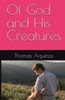 Thomas Aquinas - Of God and His Creatures