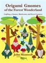 John Montroll - Origami Gnomes of the Forest Wonderland