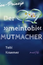 Tobi Kraemer - Der &raquo;meintobi&laquo;-Mutmacher