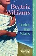 Beatriz Williams - Under the Stars A Novel