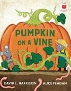 Alice Feagan, David L Harrison, David L. Harrison - Pumpkin on a Vine