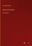 Alexandre Dumas - Reise nach Spanien Vierter Band