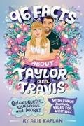 Arie Kaplan, Risa Rodil - 96 Facts About Taylor and Travis Quizzes, Quotes, Questions, and More With Bonus Journal Pages for