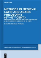 Matthias Perkams - Methods in Medieval Latin and Arabic Philosophy (6th-13th cent.)