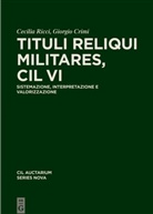 Crimi, Giorgio Crimi, Cecilia Ricci - Corpus inscriptionum Latinarum: Tituli reliqui militares, CIL VI