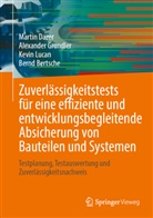 Bernd Bertsche, Martin Dazer, Alexander Grundler, Kevin Lucan, Kevin u a Lucan - Zuverl&auml;ssigkeitstests f&uuml;r eine effiziente und entwicklungsbegleitende Absicherung von Bauteilen und Systemen