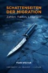 Frank Urbaniok - Schattenseiten der Migration: Zahlen, Fakten, L&ouml;sungen