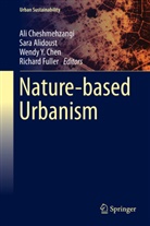Sara Alidoust, Wendy Y. Chen, Ali Cheshmehzangi, Richard Fuller, Wendy Y Chen et al - Nature-based Urbanism