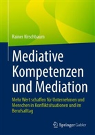 Rainer Kirschbaum - Mediative Kompetenzen und Mediation