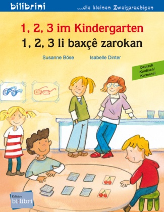 Susanne Böse, Isabelle Dinter - 1, 2, 3 im Kindergarten (Deutsch-Kurdisch/Kurmancî) Zweisprachiges Kinderbuch