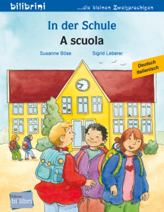 Susanne Böse, Sigrid Leberer - In der Schule (Deutsch-Italienisch) Zweisprachiges Kinderbuch
