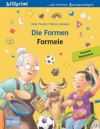 Ulrike Fischer, Bernd Lehmann - Die Formen (Deutsch-Rumänisch) Zweisprachiges Kinderbuch