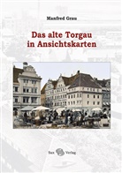Manfred Grau - Das alte Torgau in Ansichtskarten