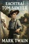 Mark Twain - Eachtra&iacute; Tom Sawyer