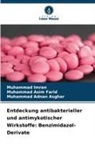 Muham Asghar, Muhammad Adnan Asghar, Muhammad Asim Farid, Muhammad Imran - Entdeckung antibakterieller und antimykotischer Wirkstoffe: Benzimidazol-Derivate