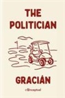 Baltasar Graci&aacute;n - The Politician