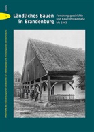Brandenburgisches Landesamt f&uuml;r Denkmalpflege und Arch&auml;ologisches Landesmuseum, Marcus Cante u a, Thomas Drachenberg - L&auml;ndliches Bauen in Brandenburg