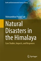 Vishwambhar Prasad Sati - Natural Disasters in the Himalaya