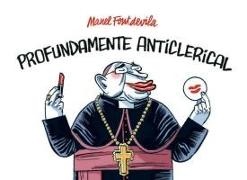 Manel Fontdevila - Profundamente anticlerical