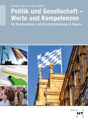 Klaus Brinkmann, Christine Moos, Alexan Schindler, Alexandra Schindler, Gregor Schöffel - eBook inside: Buch und eBook Politik und Gesellschaft - Werte und Kompetenzen für Berufsschulen und Berufsfachschulen in Bayern
