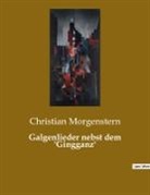 Christian Morgenstern - Galgenlieder nebst dem 'Gingganz'
