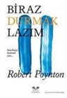 Robert Poynton - Biraz Durmak Lazim