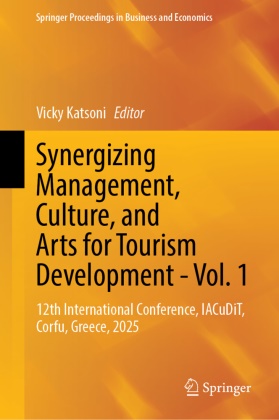 Vicky Katsoni - Synergizing Management, Culture, and Arts for Tourism Development - Vol. 1 12th International Conference, IACuDiT, Corfu, Greece, 2025