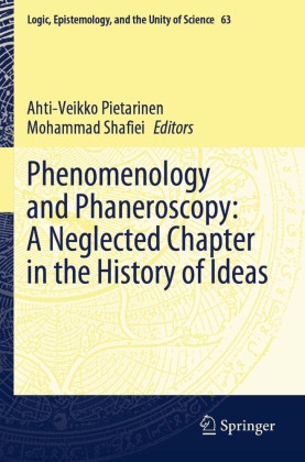 Ahti-Veikko Pietarinen, Shafiei, Mohammad Shafiei - Phenomenology and Phaneroscopy: A Neglected Chapter in the History of Ideas