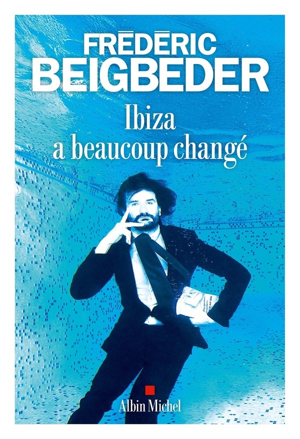 Frédéric Beigbeder, Beigbeder-f, Tatiana de Rosnay - Ibiza a beaucoup changé