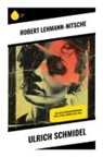 Robert Lehmann-Nitsche - Ulrich Schmidel