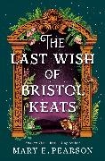 Mary E Pearson, Pearson Mary E. - The Last Wish of Bristol Keats