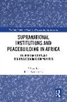 Bereketeab Redie - Supranational Institutions and Peacebuilding in Africa