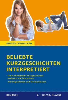 Ilse Aichinger, Hans Bender, Thomas Bernhard, Peter Bichsel, Heinrich Böll, … - Beliebte Kurzgeschichten interpretiert 18 der beliebtesten Kurzgeschichten analysiert und interpretiert