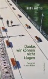 Ruth Wittig - Danke, wir k&ouml;nnen nicht klagen