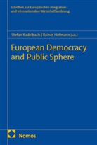 Hofmann, Rainer Hofmann, Stefan Kadelbach - European Democracy and Public Sphere