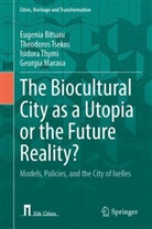 Eugenia Bitsani, Georgia Marava, Isidora Thymi, Theodoros Tsekos - The Biocultural City as a Utopia or the Future Reality?