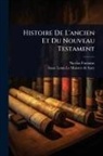 Nicolas Fontaine - Histoire De L'ancien Et Du Nouveau Testament