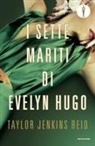 Taylor Jenkins Reid - I sette mariti di Evelyn Hugo
