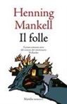 Henning Mankell - Il folle
