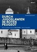 Thomas Deichmann - Durch Jugoslawien im roten Peugeot Band 1+2 Reisen und Begegnungen mit Peter Handke