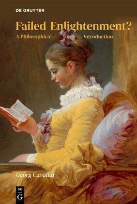 Georg Cavallar - Failed Enlightenment? A Philosophical Introduction