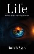 &, Jakub ¿Yto - Life The Ultimate Gaming Experience