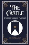 Franz Kafka - The Castle (Oxford World's Classics)