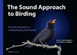 Mark Constantine, Constantine Mark, The Sound Approach - The Sound Approach to Birding A guide to understanding bird sound