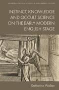 Katherine Walker, Katherine (Assistant Professor of English Walker - Instinct, Knowledge and Occult Science on the Early Modern English Stag